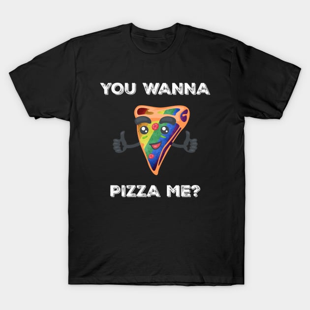 Funny Gay LGBTQ Pizza Lover Pride You Wanna Pizza Me Humor T-Shirt by egcreations